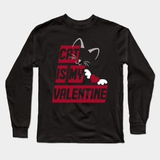 Cat Is My Valentine Long Sleeve T-Shirt